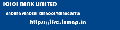 ICICI BANK LIMITED  ANDHRA PRADESH KURNOOL YERRAGUNTLA   ifsc code